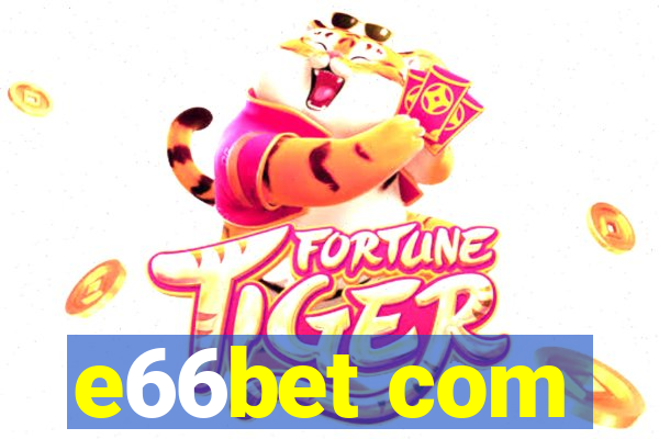 e66bet com